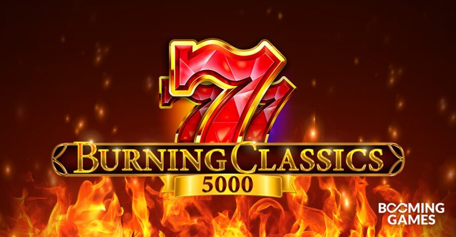 Booming Games presents its latest release: Burning Classics 5000 