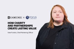 BGaming - Focus Gaming News. How charity and partnerships create lasting value. Kate Puteiko, chief marketing officer.