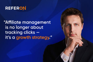 ReferOn: Where affiliate management becomes strategy