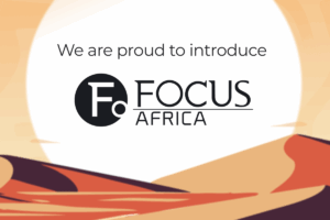 We are proud to introduce Focus Africa.