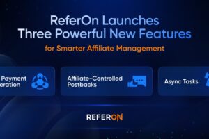 ReferOn launches three powerful new features for smarter affiliate management.