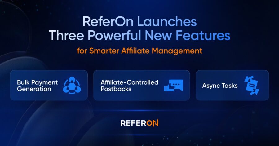 ReferOn launches three powerful new features for smarter affiliate management
