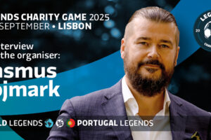 Legends Charity Game 2025. 15th September - Lisbon. An interview with the organiser: Rasmus Sojmark. Word legends, portugal legends.