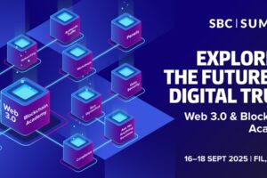 SBC Summit | Exploring the future of digital trust. Web 3.0 & Blockchain academy. 16-18 September, 2025. FIL, Lisbon.
