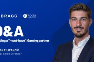 Bragg | Focus Gaming News. Q&A. Building a "must-have" igaming partner. Matej Filipancic, global sales director.