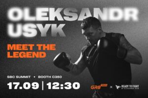 Oleksandr Usyk. Meet the legend. SBC Summit - Booth C350. 17.09 | 12:30. GR8 Tech x Ready to Fight by Oleksandr Usyk.