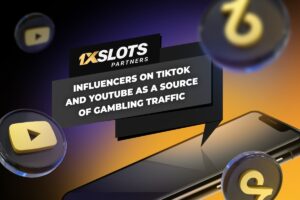 1xSlots Partners. Influencers on TikTok and YouTube as a source of gambling traffic.