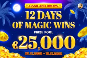 Cash and drops 12 days of magic wins prize pool €25,000 03.11.2025 - 15.11.2025.
