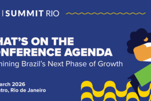 SBC SUMMIT RIO. What's on the conference agenda. Examining Brazil's next phase of growth. 3-6 March. Riocentro, Rio de Janeiro.