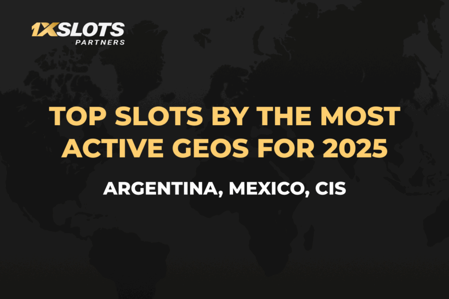 1xSlots Partners 2025 review: key GEOs, trends & player preferences