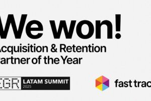 Fast Track: "We won! Acquisition and retention partner of the year." EGR LatAm Summit.