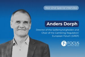 Year‑End Special Interview. Anders Dorph, director of the Spillemyndigheden and Chair of the Gambling Regulators’ European Forum (GREF).