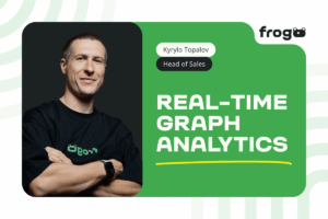 Frogo. Kyrylo Topalov, head of sales. Real-time graph analytics.