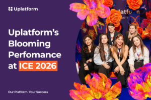 Uplatform's blooming performance at ICE 2026.