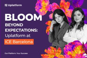 Uplatform. Bloom beyond expectations: uplatform at ICE Barcelona. Our platform. Your success.