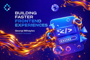 Building Faster Frontend Experiences. Gaming. Georgi Mihaylov, frontend developer at Pronet Gaming.