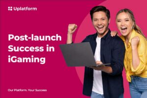 Uplatform: Post-launch success in igaming