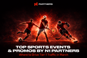 Top sports events & promos by N1 Partners: where to drive tier-1 traffic in March