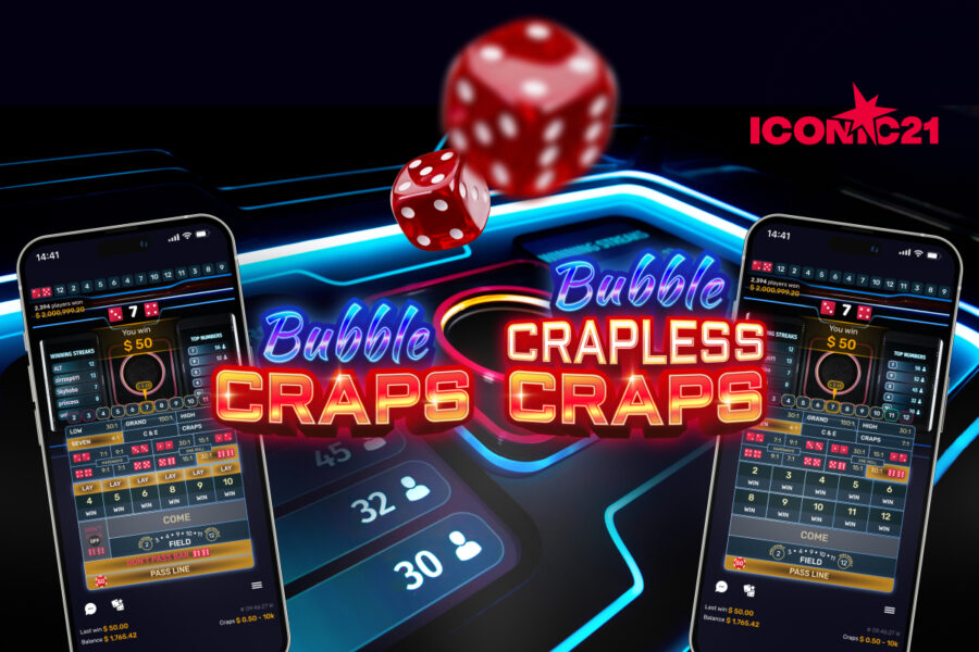 ICONIC21 unleashes industry-first “Power-Combo”: Bubble Craps and Bubble Crapless Craps