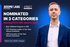 Boomerang Partners. Gaming Tech Awards. Nominated in 3 categories. GamingTECH CEE Awards 2026. Best Affiliate Program in CEE; CEE iGaming Leader of the year (Anton Eshtokin); CEE Innovator of the year (Anton Eshtokin). March 24, 2026. Prague.