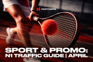 Where to drive tier-1 sport traffic in April, according to N1 Partners: Top events & promos