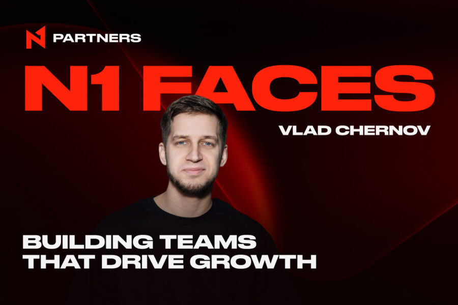 N1 Faces: Vlad Chernov, building teams that drive growth
