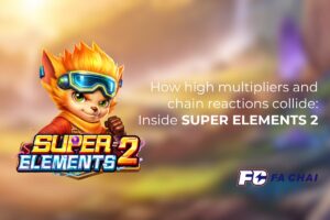 SUPER ELEMENTS 2: How high multipliers and chain reaction collide: Inside SUPER ELEMENTS 2. FA CHAI GAMING.