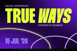 Online Conference - True Ways powered by BGaming. 15 July 2026.