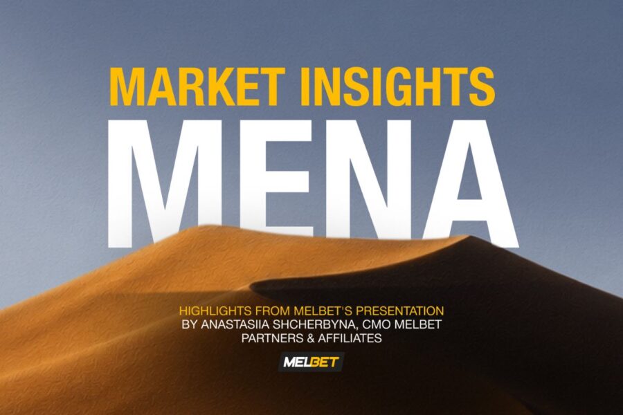 Replacing old GEOs with MENA: Regional breakdown from the CMO of MelBet Partners & Affiliates
