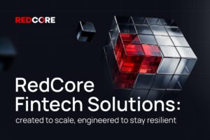 RedCore Fintech Solutions: created to scale, engineered to stay resilient.