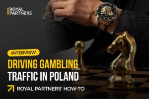 Royal partners interview: Driving gambling traffic in Poland. Royal Partners' how-to.