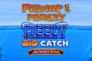 Blueprint Gaming - Fishin’ Frenzy Reely Big Catch Jackpot King.