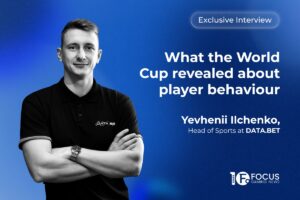 Exclusive interview - Yevhenii Ilchenko, Head of Sports at DATA.BET: What the World Cup Revealed About Player Behaviour