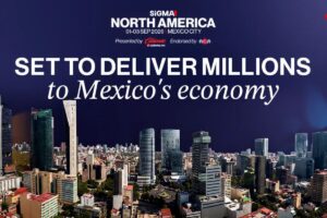 SiGMA North America - set to deliver millions to Mexico's economy.