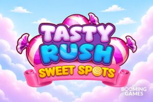 Booming Games - Tasty Rush Sweet Spots
