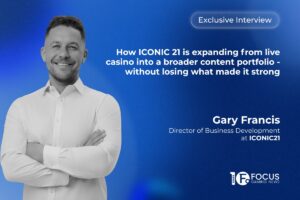 How ICONIC21 is expanding from live casino into a broader content portfolio — without losing what made it strong Gary Francis, Director of Business Development at ICONIC21.