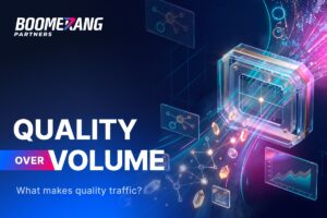 Boomerang Partners - Quality over volume. What makes quality traffic?
