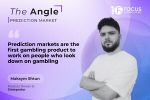 The Angle, prediction market: "Prediction markets are the first gambling product to work on people who look down on gambling," Maksym Shtun, Product Owner at Slotegrator.
