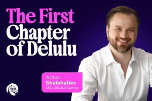 The first chapter of DELULU Gaming - Arthur Shaikhaliev, CEO, DELULU Gaming